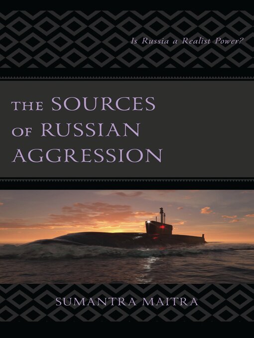 Title details for The Sources of Russian Aggression by Sumantra Maitra - Available